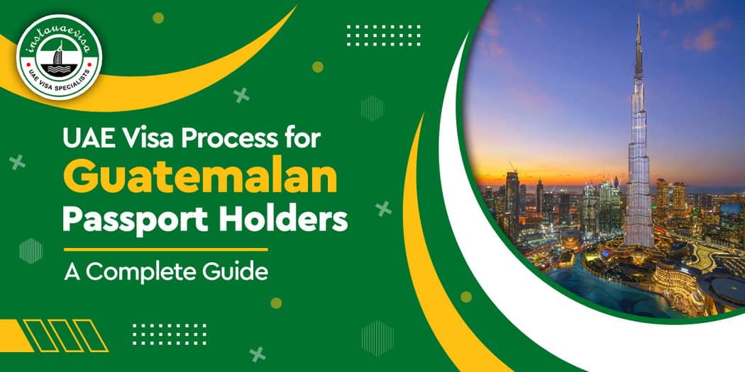 UAE Visa Process for Guatemalan Passport Holders: Complete Guide